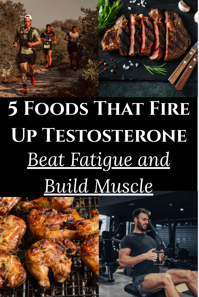 5 Foods That Fire Up Testosterone